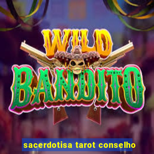 sacerdotisa tarot conselho